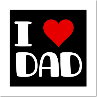 i love dad , dad lover Posters and Art